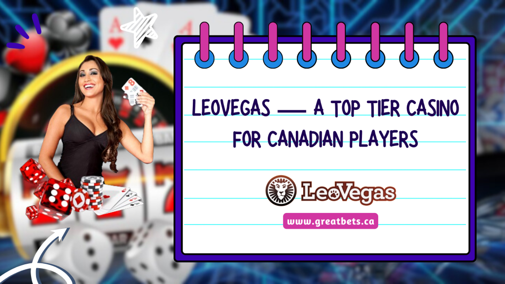 LeoVegas — A Top Tier Casino for Canadian Players 