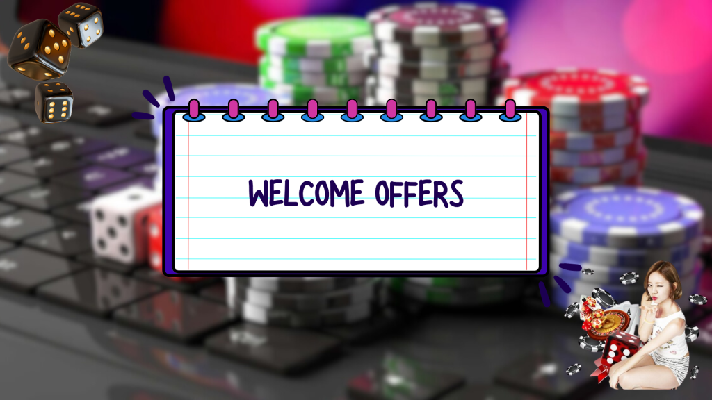 Welcome Offers
