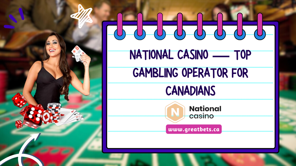 National Casino — Top Gambling Operator for Canadians 