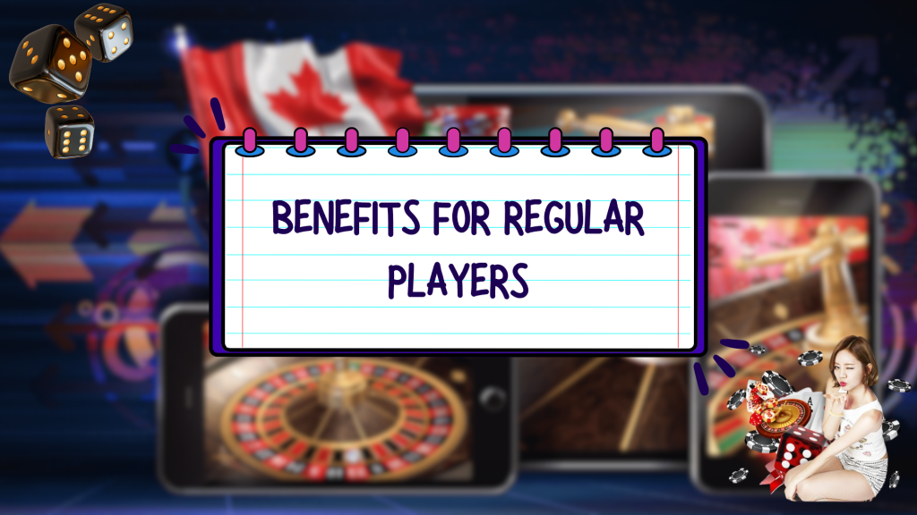 Benefits for Regular Players