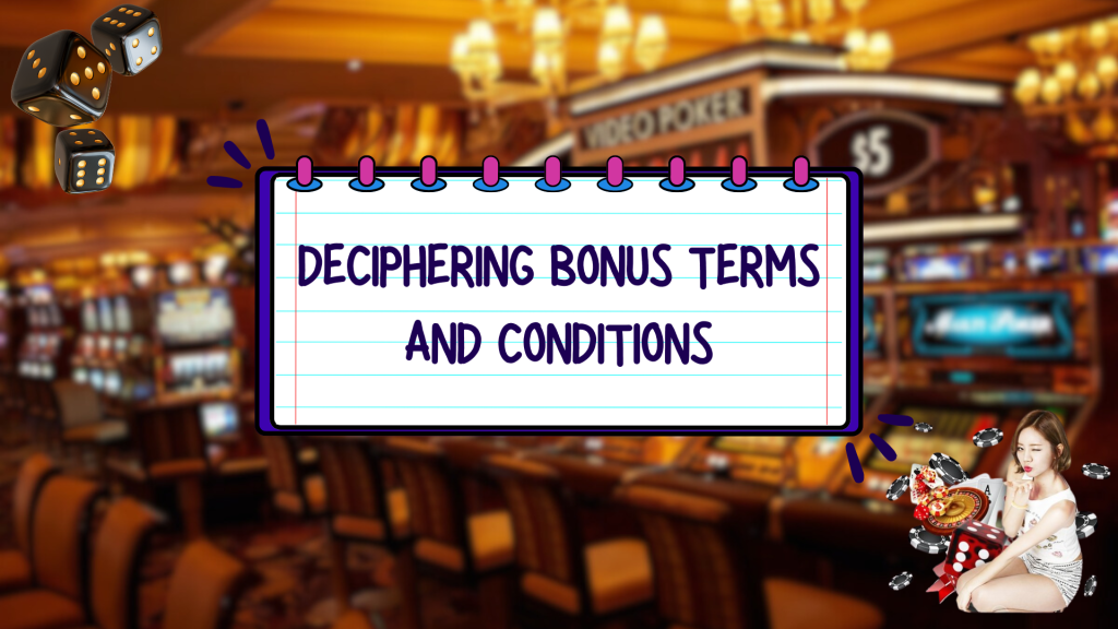 Deciphering Bonus Terms and Conditions