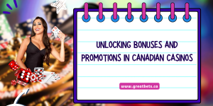 Unlocking Bonuses and Promotions in Canadian Casinos