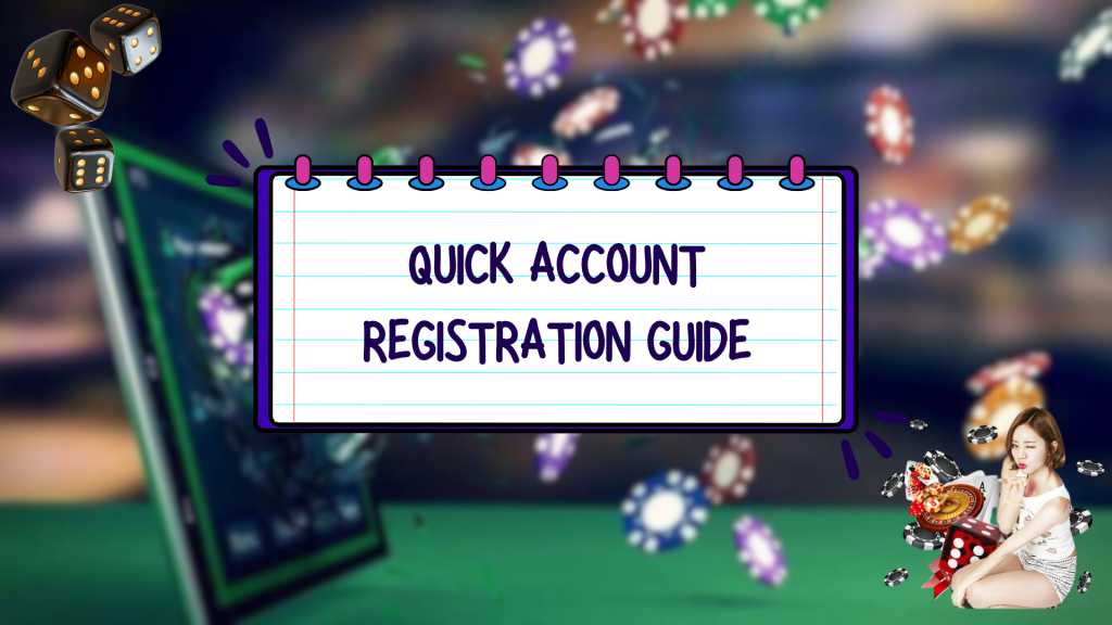 Quick Account Registration Guide