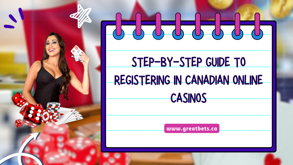 Step-by-Step Guide to Registering in Canadian Online Casinos