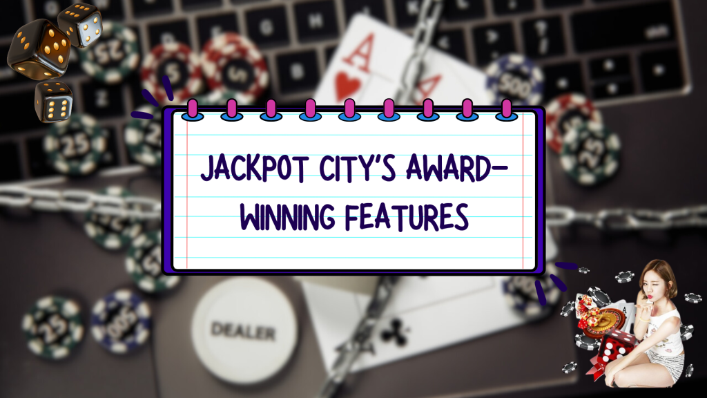 Jackpot City's Award-Winning Features
