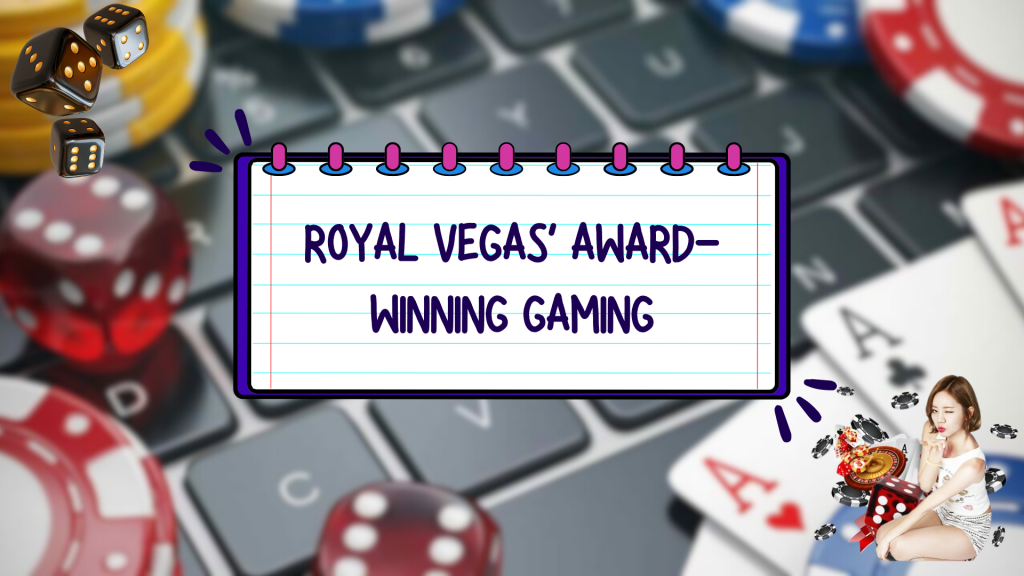 Royal Vegas' Award-Winning Gaming