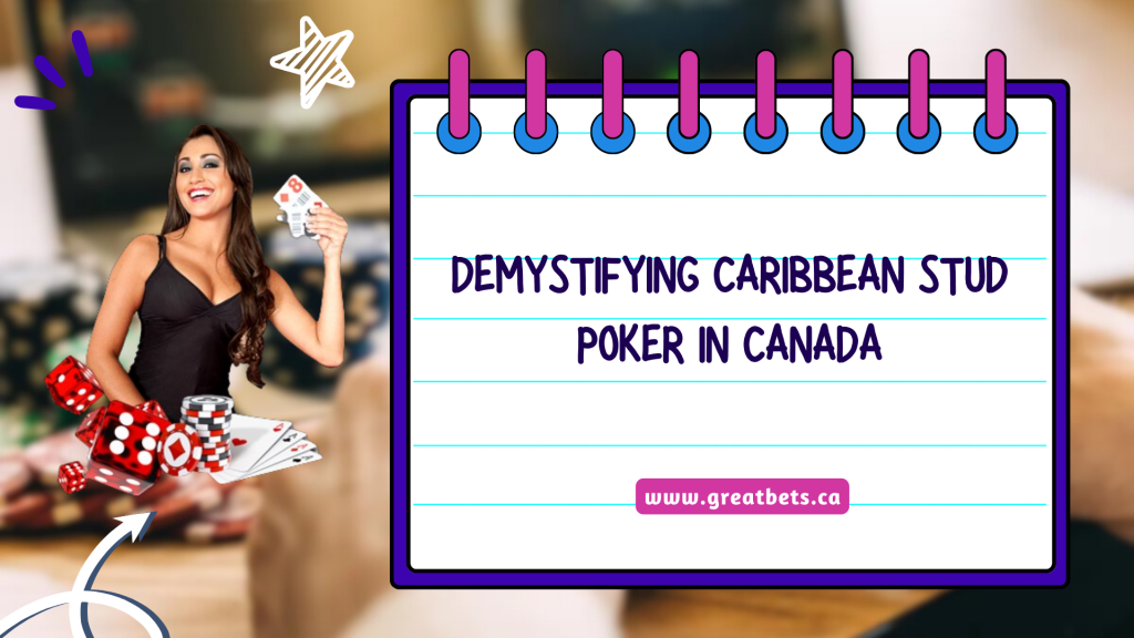 Demystifying Caribbean Stud Poker in Canada