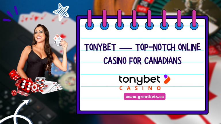 TonyBet — Top-Notch Online Casino for Canadians 