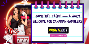 ProntoBet Casino — A Warm Welcome for Canadian Gamblers 